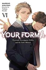 Your Forma, Vol. 6 Electronic Investigator Echika and the Dark Alliance