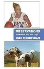 Observations: Basketball and Bird Dogs