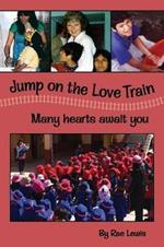 Jump on the LOVE Train: Many Hearts Await You