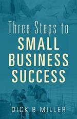 Three Steps to Small Business Success