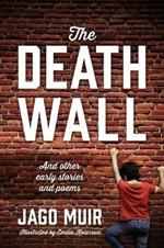 The Death Wall: And other early stories and poems