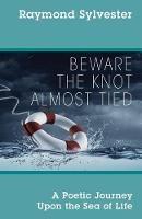 Beware the Knot Almost Tied: A Poetic Journey Upon the Sea of Life