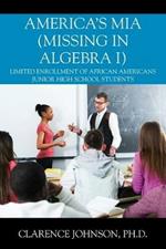 America's MIA (Missing in Algebra I): Limited Enrollment of African Americans Junior High School Students