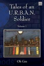 Tales of an U.R.B.A.N. Soldier: Volume 1