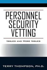 Personnel Security Vetting: Issues and More Issues