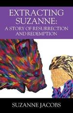 Extracting Suzanne: A Story of Resurrection and Redemption