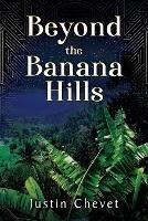 Beyond the Banana Hills