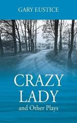 Crazy Lady and Other Plays