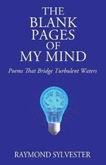 The Blank Pages of My Mind: Poems That Bridge Turbulent Waters