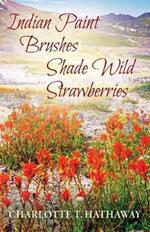 Indian Paint Brushes Shade Wild Strawberries