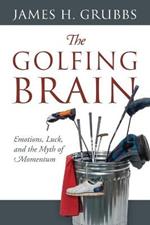The Golfing Brain: Emotions, Luck, and the Myth of Momentum