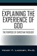 Explaining the Experience of God: The Purpose of Christian Theology