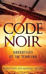 Code Noir: Narratives of the Serafina