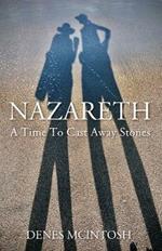 Nazareth: A Time To Cast Away Stones