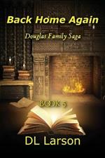 Back Home Again: Book 5, Douglas Family Saga