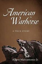 American Warhorse: A True Story