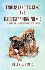 Understanding King and Understanding Prince: Two Riverview Animal Shelter Mystery Novels