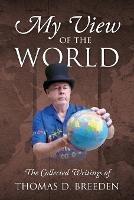 My View of the World: The Collected Writings of