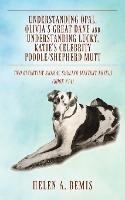 Understanding Opal, Olivia's Great Dane and Understanding Lucky, Katie's Celebrity Poodle/Shepherd Mutt: Two Riverview Animal Shelter Mystery Novels (Book #14)