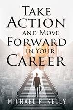 Take Action and Move Forward in Your Career