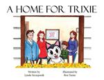 A Home For Trixie