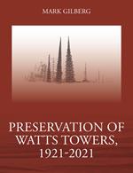 Preservation of Watts Towers, 1921-2021