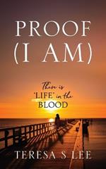 Proof (I Am): There is 'LIFE' in the Blood