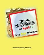 Teenage Pandemonium Me Myself & I