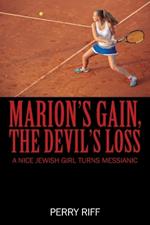 Marion's Gain, the Devil's Loss: A Nice Jewish Girl Turns Messianic