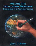 We are the Intelligent Designer