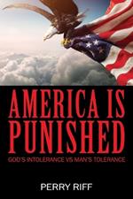 America is Punished: God's Intolerance VS Man's Tolerance