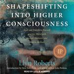 Shapeshifting into Higher Consciousness