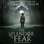 The Splendor of Fear