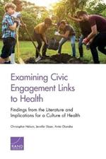 Examining Civic Engagement Links to Health: Findings from the Literature and Implications for a Culture of Health