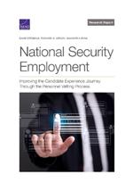 National Security Employment: Improving the Candidate Experience Journey Through the Personnel Vetting Process