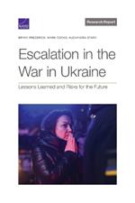 Escalation in the War in Ukraine: Lessons Learned and Risks for the Future