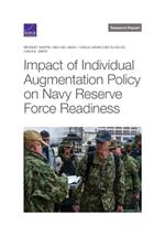 Impact of Individual Augmentation Policy on Navy Reserve Force Readiness