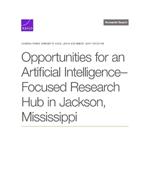 Opportunities for an Artificial Intelligence-Focused Research Hub in Jackson, Mississippi