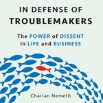 In Defense of Troublemakers