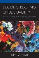 Deconstructing Undecidability: Derrida, Justice, and Religious Discourse