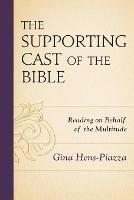 The Supporting Cast of the Bible: Reading on Behalf of the Multitude