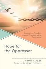 Hope for the Oppressor: Discovering Freedom through Transformative Community