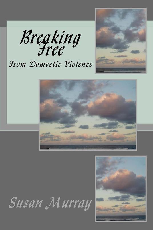 Breaking Free From Domestic Violence