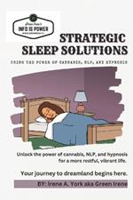 Strategic Sleep Solutions: Using the power of Cannabis, NLP, and Hypnosis.