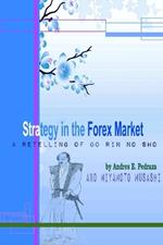 Strategy in the Forex Market: A Retelling of Musashi's Go Rin No Sho