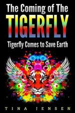 The Coming of the Tigerfly: Tigerfly Comes to Save Earth