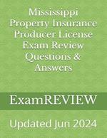 Mississippi Property Insurance Producer License Exam Review Questions & Answers