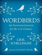 Wordbirds: An Irreverent Lexicon for the 21st Century