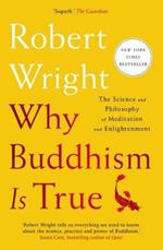 Why Buddhism Is True: The Science and Philosophy of Meditation and Enlightenment