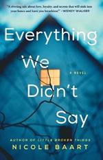 Everything We Didn't Say: A Novel